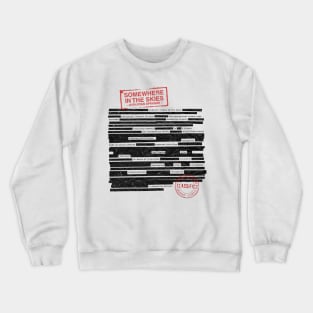 Somewhere in the Skies: Classified Crewneck Sweatshirt